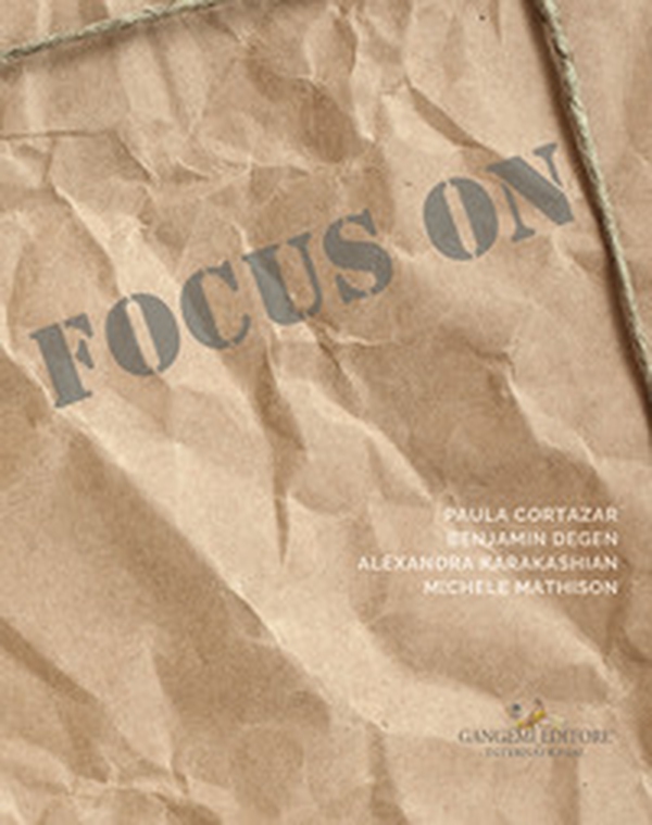 Focus on Paula Cortazar, Benjamin Degen, Alexandra Karakashian, Michele Mathison. Inner landscapes. Ediz. italiana - Librerie.coop Focus on Paula Cortazar, Benjamin Degen, Alexandra Karakashian, Michele Mathison. Inner landscapes. Ediz. italiana - Librerie.coop