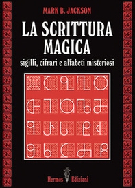 La scrittura magica. Sigilli, cifrari e alfabeti misteriosi - Librerie.coop La scrittura magica. Sigilli, cifrari e alfabeti misteriosi - Librerie.coop