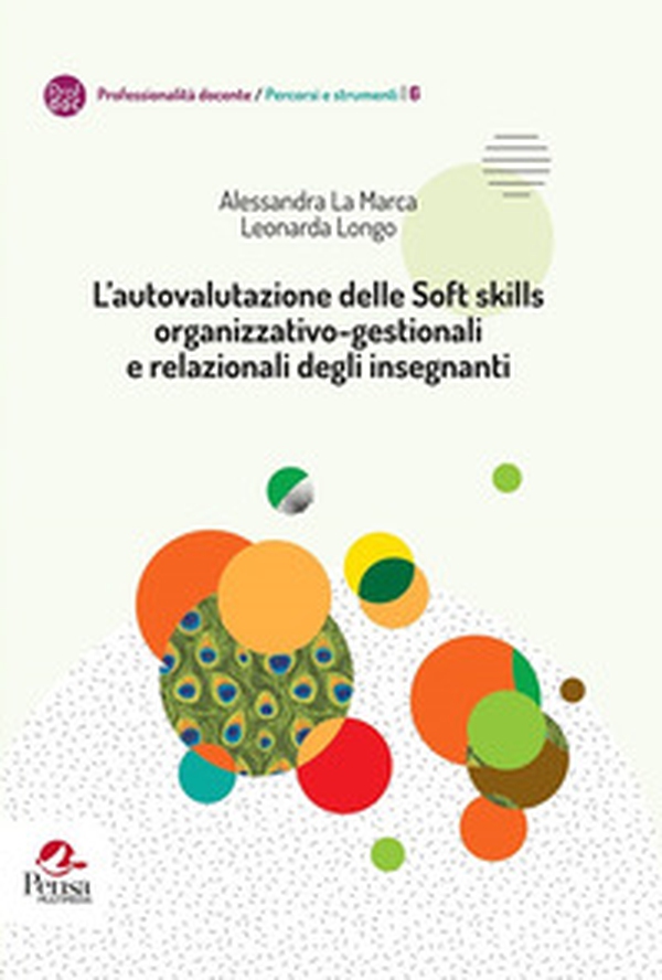 L'autovalutazione delle Soft skills organizzativo-gestionali e relazionali degli insegnanti - Librerie.coop L'autovalutazione delle Soft skills organizzativo-gestionali e relazionali degli insegnanti - Librerie.coop