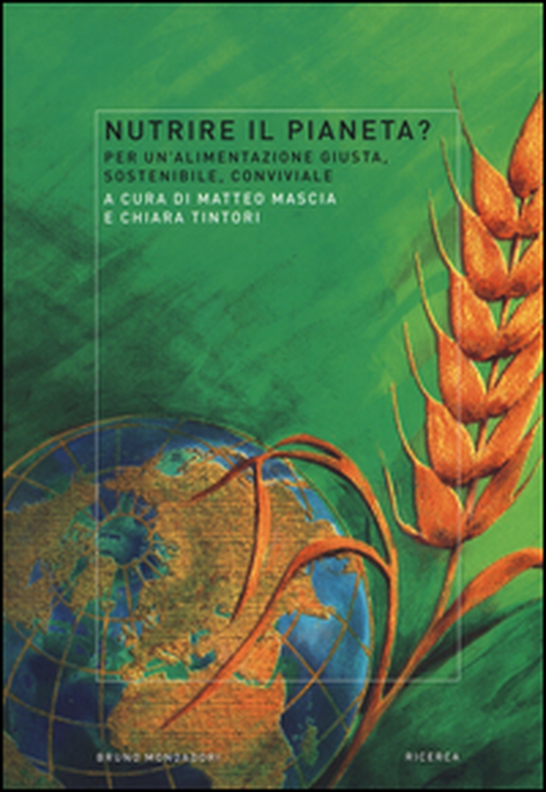 Nutrire il pianeta? Per un'alimentazione giusta, sostenibile, conviviale - Librerie.coop Nutrire il pianeta? Per un'alimentazione giusta, sostenibile, conviviale - Librerie.coop