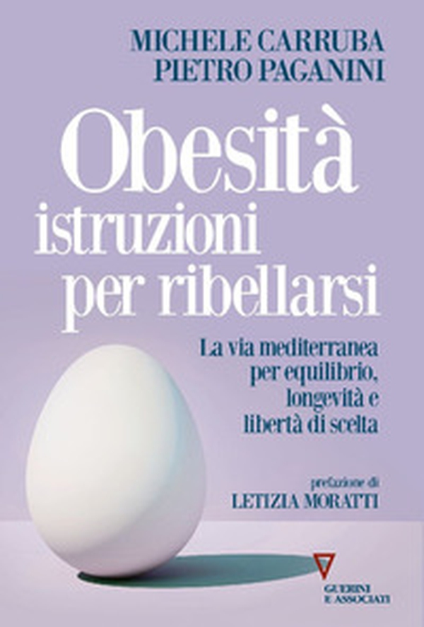 Obesità istruzioni per ribellarsi. La via mediterranea per equilibrio, longevità e libertà di scelta - Librerie.coop Obesità istruzioni per ribellarsi. La via mediterranea per equilibrio, longevità e libertà di scelta - Librerie.coop