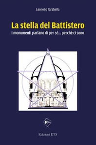 La stella del battistero. I monumenti parlano di per sé... perché ci sono - Librerie.coop