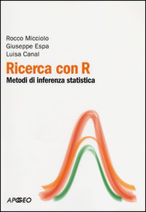 Ricerca con R. Metodi di inferenza statistica - Librerie.coop Ricerca con R. Metodi di inferenza statistica - Librerie.coop