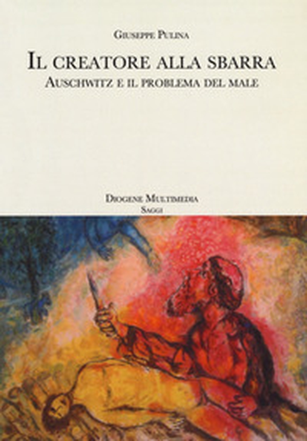 Il Creatore alla sbarra. Auschwitz e il problema del male - Librerie.coop Il Creatore alla sbarra. Auschwitz e il problema del male - Librerie.coop
