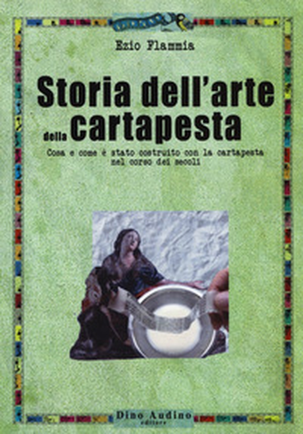 Storia dell'arte della cartapesta - Librerie.coop Storia dell'arte della cartapesta - Librerie.coop