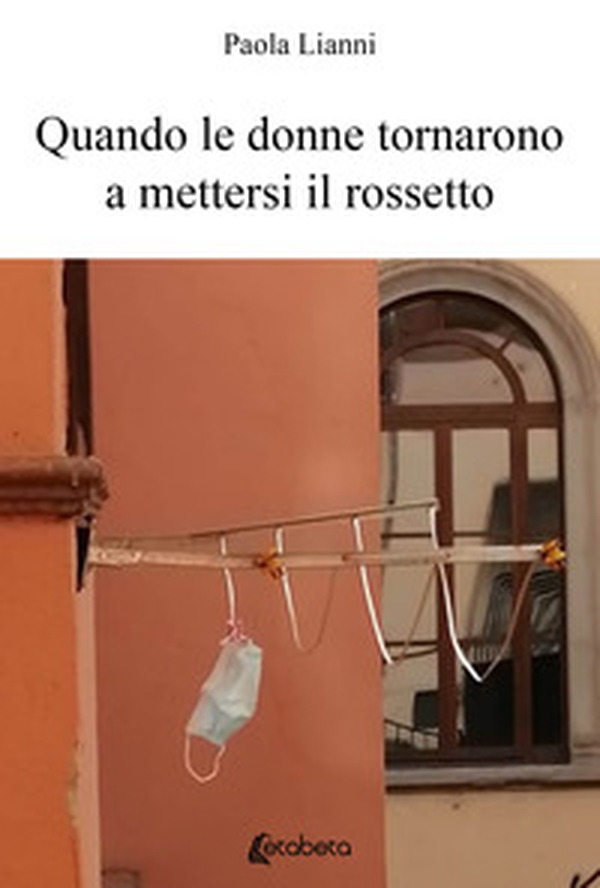 Quando le donne tornarono a mettersi il rossetto - Librerie.coop Quando le donne tornarono a mettersi il rossetto - Librerie.coop