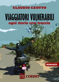 Viaggiatori vulnerabili. Ogni storia una traccia - Librerie.coop