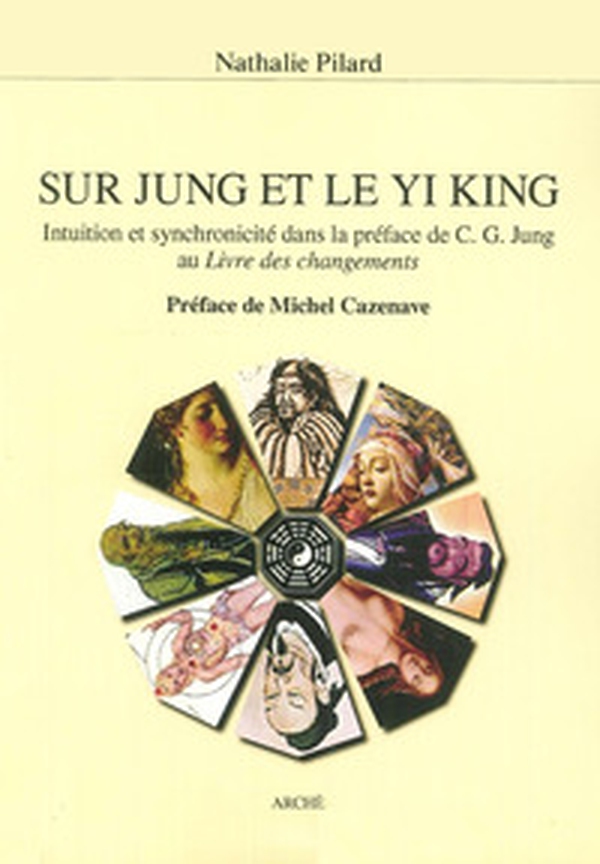 Sur Jung et le Yi King. Intuition et syncronicité dans la préface de C. G. Jung au Livre des changements - Librerie.coop