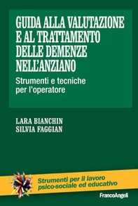 Guida alla valutazione e al trattamento delle demenze nell'anziano. Strumenti e tecniche per l'operatore - Librerie.coop