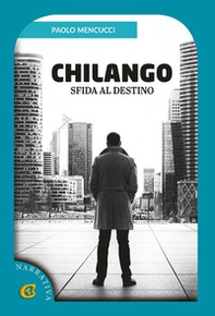Chilango. Sfida al destino - Librerie.coop Chilango. Sfida al destino - Librerie.coop