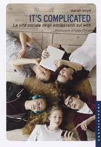 It's complicated. La vita sociale degli adolescenti sul web - Librerie.coop