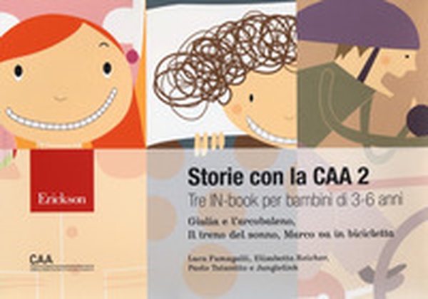 Storie con la CAA 2. Tre in-book per bambini di 3-6 anni: Giulia e l'arcobaleno-Il treno del sonno-Marco va in bicicletta - Librerie.coop Storie con la CAA 2. Tre in-book per bambini di 3-6 anni: Giulia e l'arcobaleno-Il treno del sonno-Marco va in bicicletta - Librerie.coop