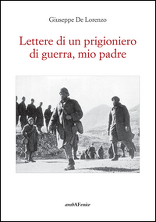 Lettere di un prigioniero di guerra, mio padre - Librerie.coop