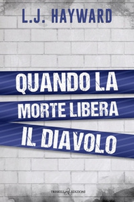 Quando la morte libera il diavolo - Librerie.coop