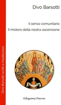 Il senso comunitario. Il mistero della nostra ascensione - Librerie.coop