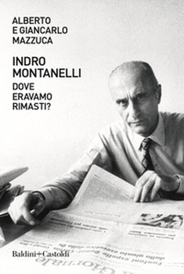 Indro Montanelli. Dove eravamo rimasti? - Librerie.coop Indro Montanelli. Dove eravamo rimasti? - Librerie.coop