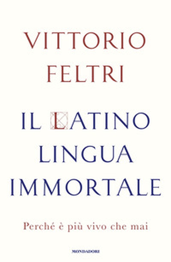 Il latino lingua immortale. Perché è più vivo che mai - Librerie.coop Il latino lingua immortale. Perché è più vivo che mai - Librerie.coop