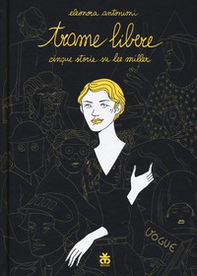 Trame libere. Cinque storie su Lee Miller - Librerie.coop Trame libere. Cinque storie su Lee Miller - Librerie.coop