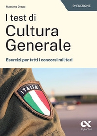 I test di cultura generale. Esercizi per tutti i concorsi militari - Librerie.coop