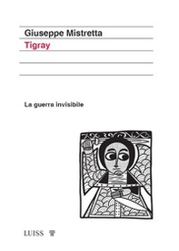 Tigray. La guerra invisibile - Librerie.coop Tigray. La guerra invisibile - Librerie.coop