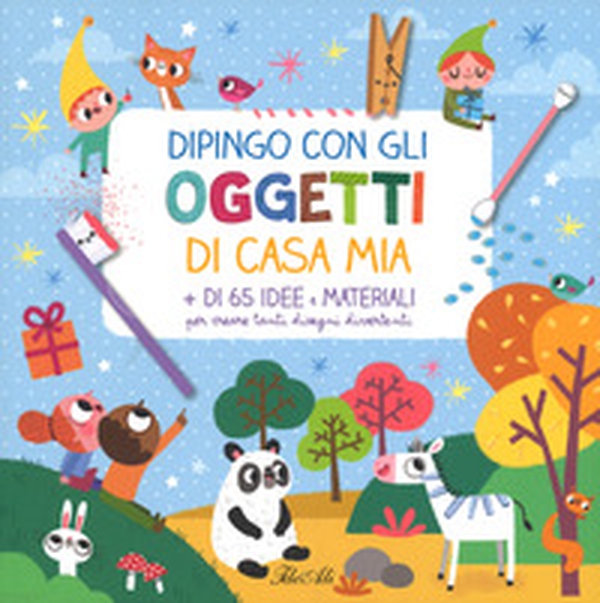 Dipingo con gli oggetti di casa mia - Librerie.coop Dipingo con gli oggetti di casa mia - Librerie.coop