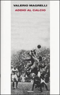 Addio al calcio - Librerie.coop Addio al calcio - Librerie.coop