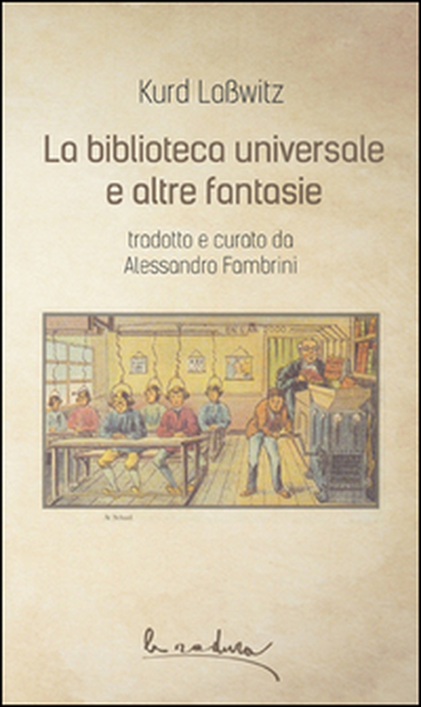 La biblioteca universale e altre fantasie - Librerie.coop La biblioteca universale e altre fantasie - Librerie.coop