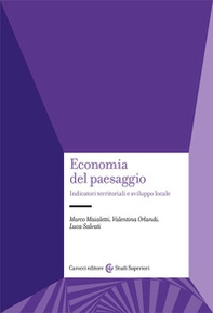 Economia del paesaggio. Indicatori territoriali e sviluppo locale - Librerie.coop Economia del paesaggio. Indicatori territoriali e sviluppo locale - Librerie.coop