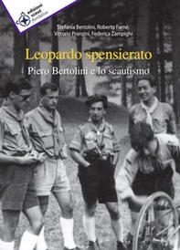 Leopardo spensierato. Piero Bertolini e lo scautismo - Librerie.coop Leopardo spensierato. Piero Bertolini e lo scautismo - Librerie.coop