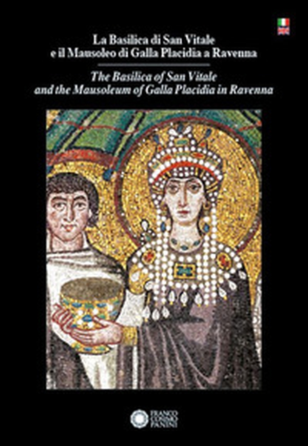Basilica di San Vitale e il Mausoleo di Galla Placidia a Ravenna-The Basilica of San Vitale and the Mausoleum of Galla Placidia in Ravenna - Librerie.coop Basilica di San Vitale e il Mausoleo di Galla Placidia a Ravenna-The Basilica of San Vitale and the Mausoleum of Galla Placidia in Ravenna - Librerie.coop