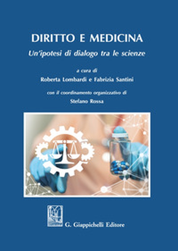 Diritto e medicina. Un'ipotesi di dialogo tra le scienze - Librerie.coop Diritto e medicina. Un'ipotesi di dialogo tra le scienze - Librerie.coop