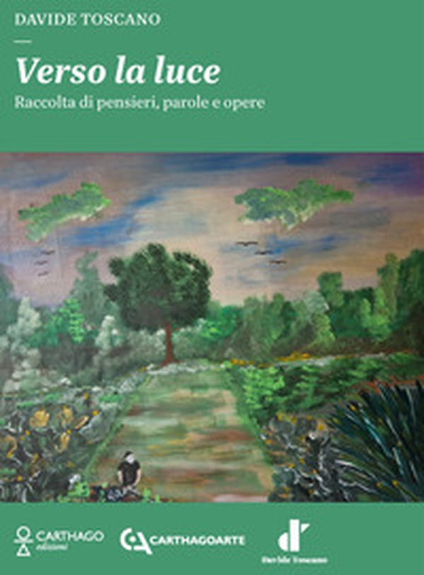Verso la luce. Raccolta di pensieri, parole e opere - Librerie.coop Verso la luce. Raccolta di pensieri, parole e opere - Librerie.coop