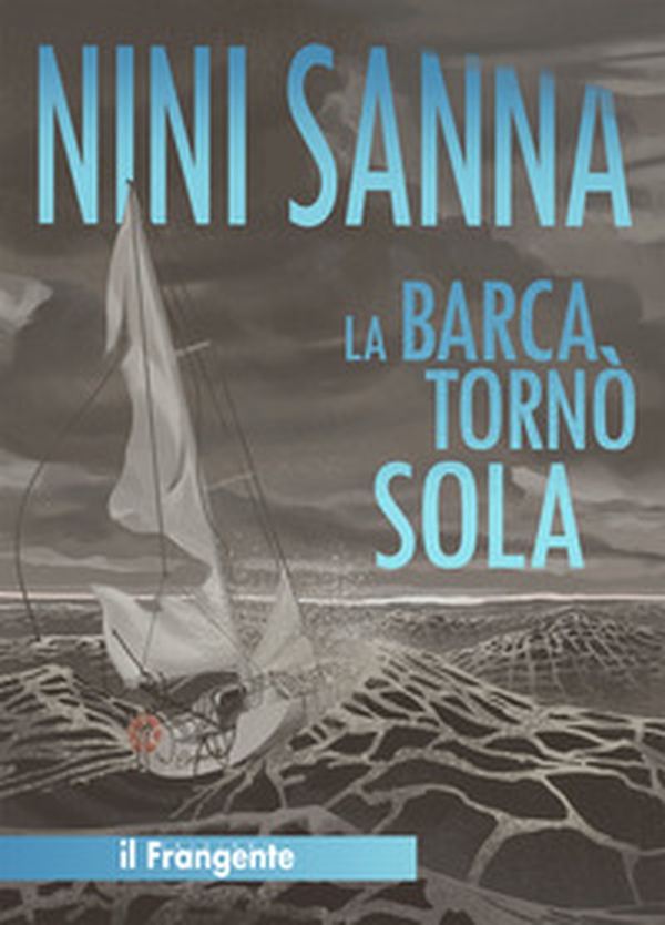 La barca tornò sola - Librerie.coop La barca tornò sola - Librerie.coop