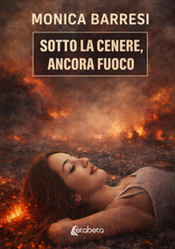 Sotto la cenere, ancora fuoco - Librerie.coop