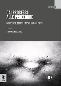 Dai processi alle procedure. Democrazie, segreti e tecnologie del potere - Librerie.coop