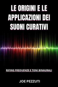 Le origini e le applicazioni dei suoni curativi - Librerie.coop