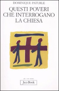 Questi poveri che interrogano la Chiesa - Librerie.coop
