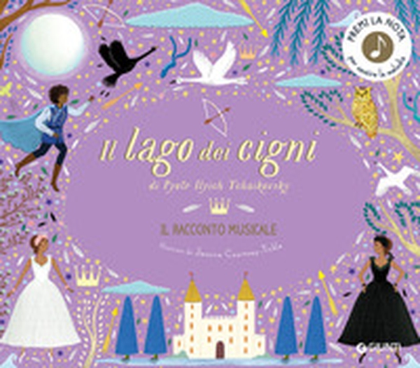Il lago dei cigni di Pyotr Ilych Tchaikovsky. Il racconto musicale - Librerie.coop Il lago dei cigni di Pyotr Ilych Tchaikovsky. Il racconto musicale - Librerie.coop