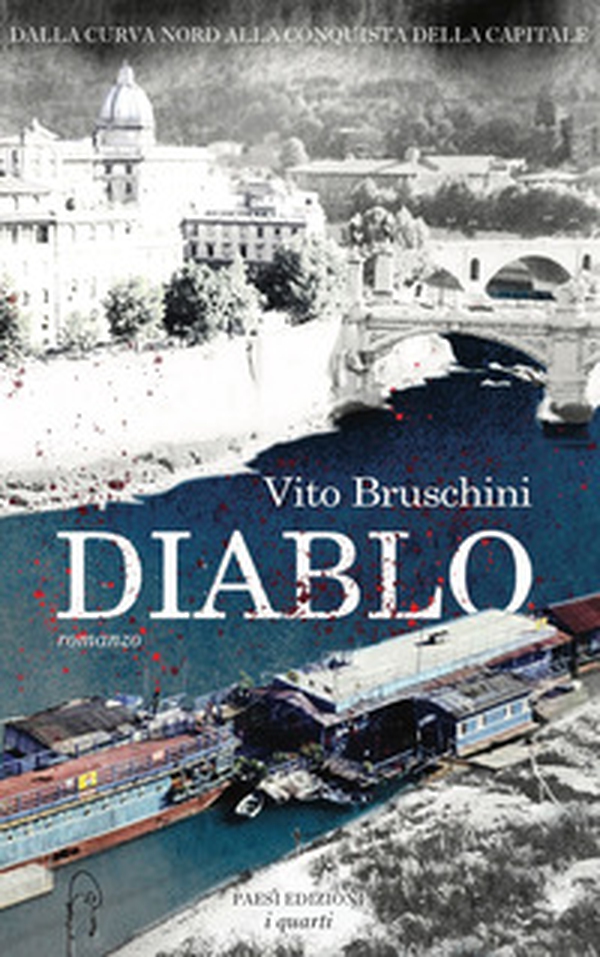 Diablo. Dalla curva nord alla conquista della Capitale - Librerie.coop