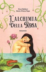 L'alchimia della rosa - Librerie.coop