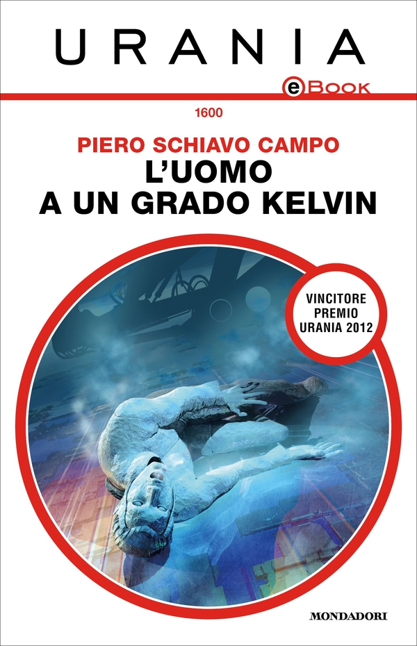 L'uomo a un grado Kelvin (Urania) - Librerie.coop L'uomo a un grado Kelvin (Urania) - Librerie.coop