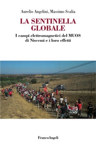 La sentinella globale. I campi elettromagnetici del MUOS di Niscemi e i loro effetti - Librerie.coop La sentinella globale. I campi elettromagnetici del MUOS di Niscemi e i loro effetti - Librerie.coop