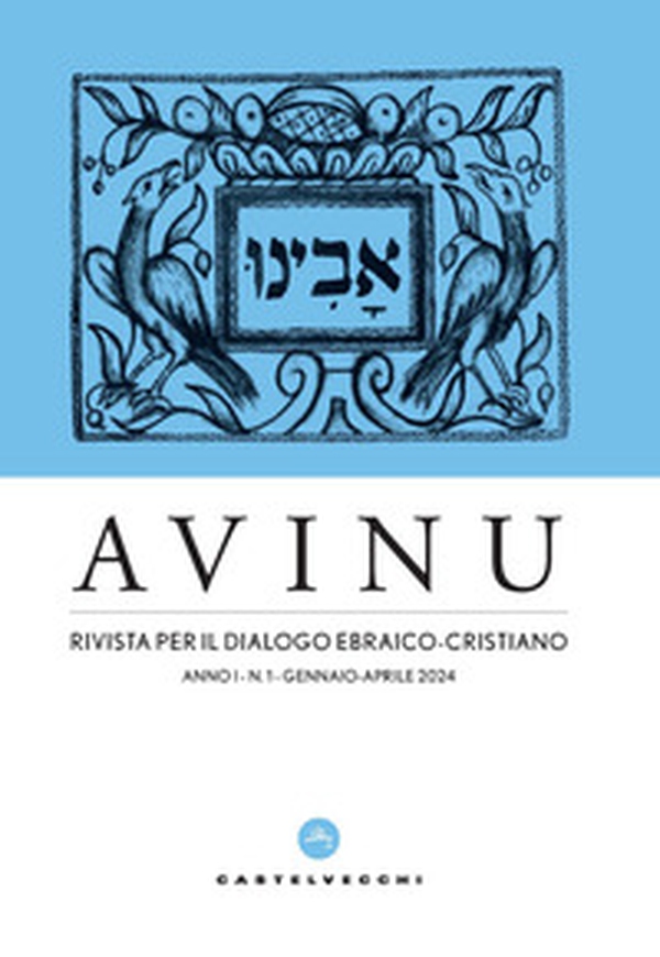 Avinu. Rivista per il dialogo ebraico-cristiano. Quadrimestrale - Vol. 1 - Librerie.coop Avinu. Rivista per il dialogo ebraico-cristiano. Quadrimestrale - Vol. 1 - Librerie.coop