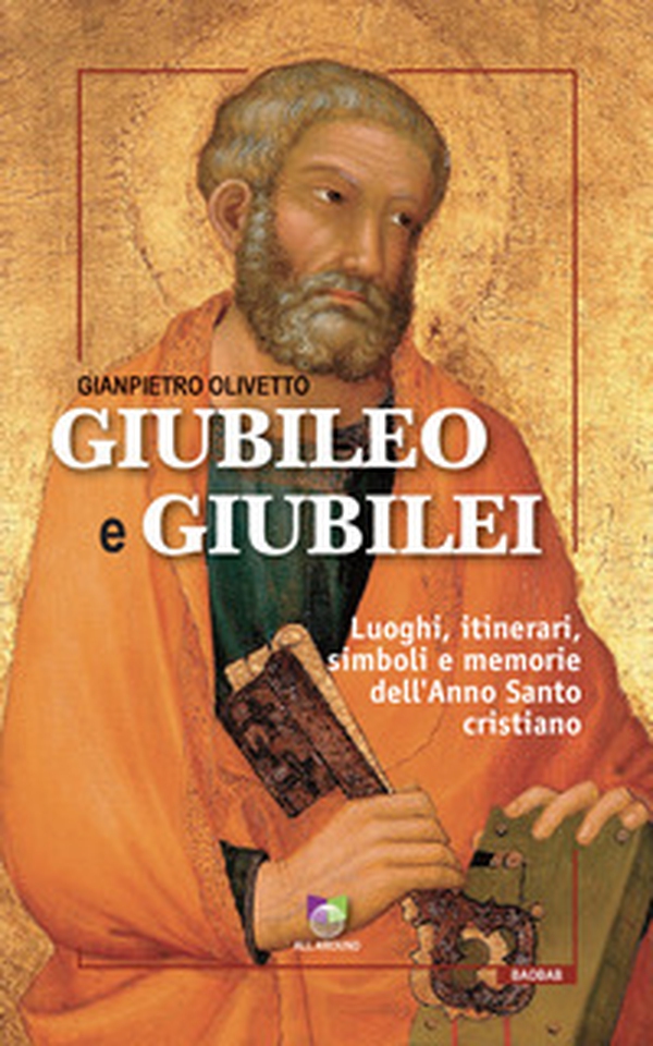 Giubileo e giubilei. Luoghi, itinerari, simboli e memorie dell'Anno Santo cristiano - Librerie.coop Giubileo e giubilei. Luoghi, itinerari, simboli e memorie dell'Anno Santo cristiano - Librerie.coop