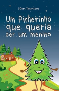 Um pinheirinho que queria ser um menino - Librerie.coop