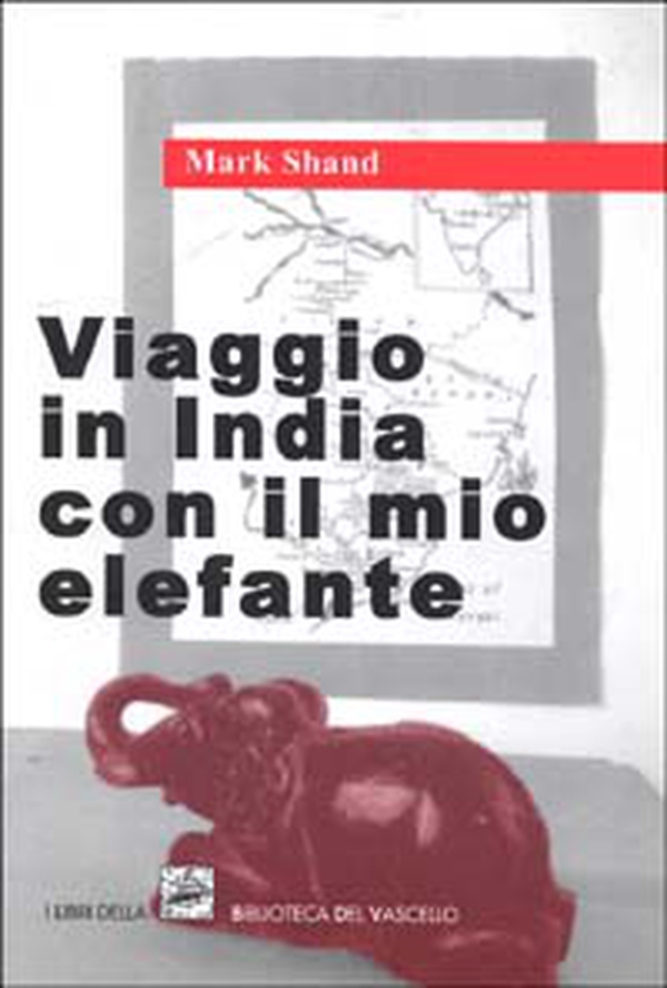 Viaggio in India col mio elefante - Librerie.coop Viaggio in India col mio elefante - Librerie.coop