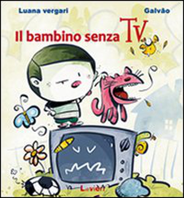 Il bambino senza Tv - Librerie.coop Il bambino senza Tv - Librerie.coop