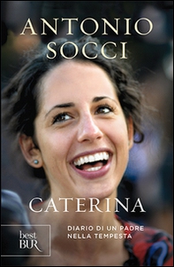 Caterina. Diario di un padre nella tempesta - Librerie.coop Caterina. Diario di un padre nella tempesta - Librerie.coop