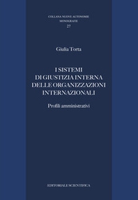 I sistemi di giustizia interna delle organizzazioni internazionali. Profili amministrativi - Librerie.coop