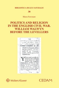 Politics and religion in the english civil war. William Walwyn before the levellers - Librerie.coop
